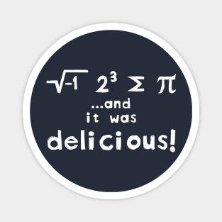 I Ate Some Pie And It Was DELICIOUS Magnet